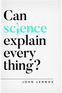 Can Science Explain Everything?