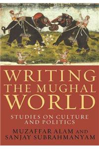 Writing the Mughal World