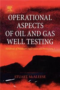 Operational Aspects of Oil and Gas Well Testing