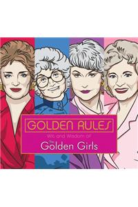 Golden Rules: Wit and Wisdom of the Golden Girls