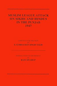 Muslim league attack on Sikhs and Hindus in the Punjab 1947