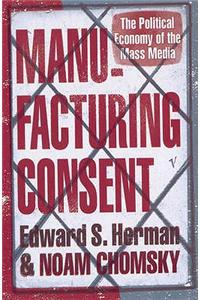Manufacturing Consent: The Political Economy of the Mass Media