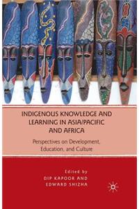 Indigenous Knowledge and Learning in Asia/Pacific and Africa