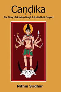 Candika: The Story of Goddess Durga & its Vedantic Import