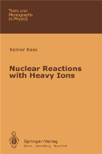 Nuclear Reactions with Heavy Ions