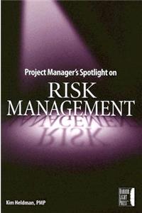 Project Manager's Spotlight on Risk Management