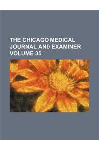 The Chicago Medical Journal and Examiner Volume 35