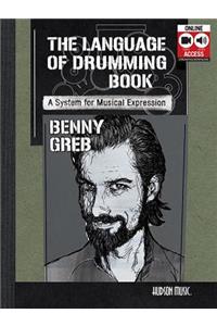BENNY GREB: THE LANGUAGE OF DRUMMING: Includes Online Audio & 2-Hour Video