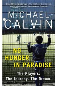 No Hunger In Paradise: The Players. the Journey. the Dream