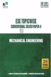 ESE 2021 - MECHANICAL ENGINEERING ESE TOPIC-WISE CONVENTIONAL SOLVED PAPER - 2
