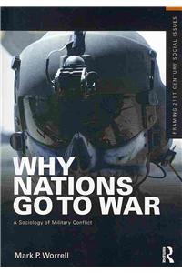 Why Nations Go to War: A Sociology of Military Conflict