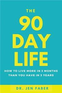 90 Day Life