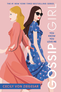 Gossip Girl: You Know You Love Me : A Gossip Girl Novel
