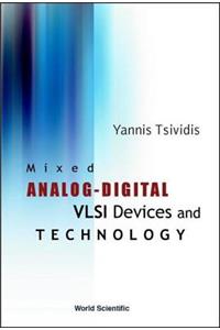 Mixed Analog-Digital VLSI Devices and Technology