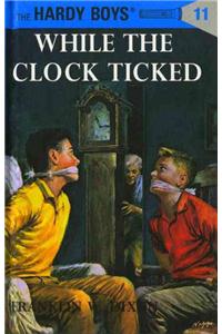 Hardy Boys 11: While the Clock Ticked