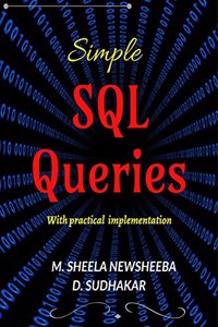 Simple SQL QUERIES: with practical implementation