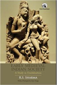 Early Medieval Indian Society: A Study in Feudalisation