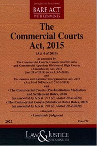 THE COMMERCIAL COURTS ACT,2015(ACT 4 OF 2016), LATEST EDITION 2022 WITH AMENDMENT AND JUDGMENT