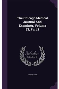 The Chicago Medical Journal and Examiner, Volume 33, Part 2