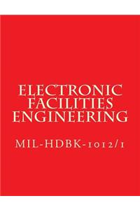Electronic Facilities Engineering - MIL-HDBK-1012/1