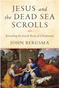 Jesus and the Dead Sea Scrolls