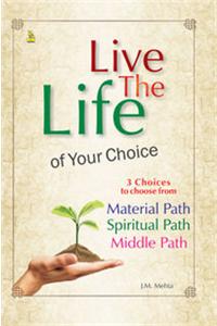 Live the Life of Your Choice