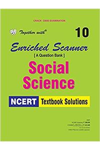 Together with Enriched NCERT Scanner Social Science - 10