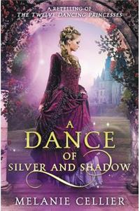 Dance of Silver and Shadow: A Retelling of The Twelve Dancing Princesses