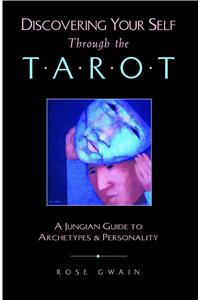 Discovering Your Self Through the Tarot