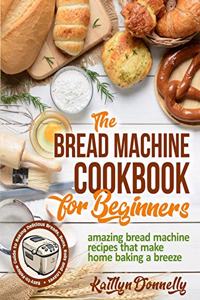 Bread Machine Cookbook for Beginners