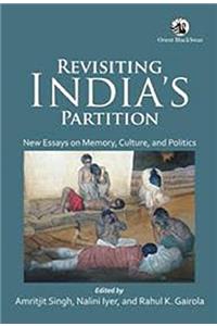 Revisiting India’s Partition: New Essays on Memory, Culture, and Politics