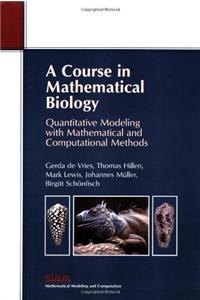 Course in Mathematical Biology