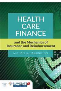 Health Care Finance and the Mechanics of Insurance and Reimbursement