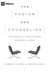 The Pastor and Counseling: The Basics of Shepherding Members in Need