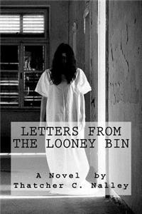 Letters from the Looney Bin