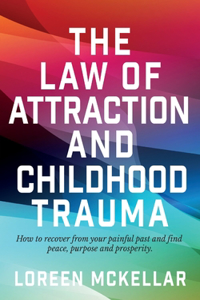 Law of Attraction and Childhood Trauma