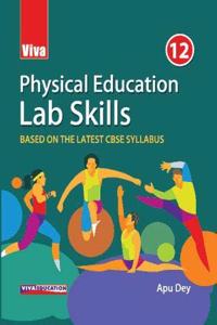 Viva Physical Education Lab Skills for Class XII