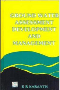 Ground Water Assessment, Development and Management