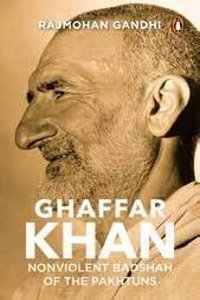 Ghaffar Khan: Nonviolent Badshah of the Pakhtuns