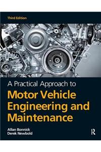 A Practical Approach to Motor Vehicle Engineering and Maintenance