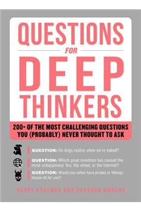 Questions for Deep Thinkers