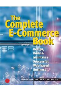Complete E-Commerce Book: Design, Build & Maintain a Successful Web-Based Business