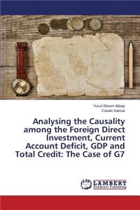 Analysing the Causality among the Foreign Direct Investment, Current Account Deficit, GDP and Total Credit