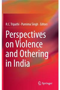 Perspectives on Violence and Othering in India