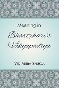 Meaning in Bhartrharis Vakyapadiya