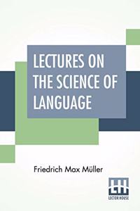 Lectures On The Science Of Language