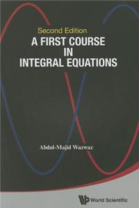First Course in Integral Equations, a (Second Edition)