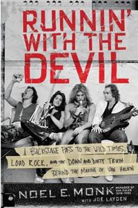 Runnin' with the Devil: A Backstage Pass to the Wild Times, Loud Rock, and the Down and Dirty Truth Behind the Making of Van Halen