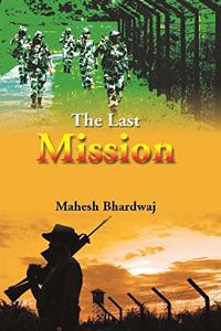 The Last Mission [Paperback] Mahesh Bhardwaj