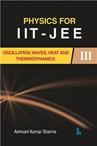 Physics for IIT-JEE Oscillation, Waves, Heat and Thermodynamics-III